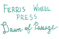 Ferris Wheel Press Dawn of Passage - Ink Sample